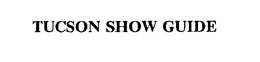 TUCSON SHOW GUIDE trademark