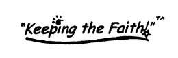 "KEEPING THE FAITH!" trademark