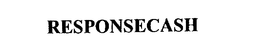 RESPONSECASH trademark