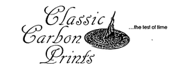 CLASSIC CARBON PRINTS ...THE TEST OF TIME trademark