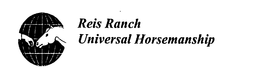 REIS RANCH UNIVERSAL HORSEMANSHIP trademark