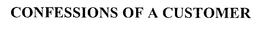 CONFESSIONS OF A CUSTOMER trademark
