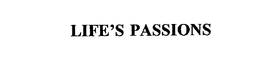 LIFE'S PASSIONS trademark