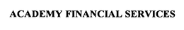 ACADEMY FINANCIAL SERVICES trademark