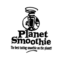 PLANET SMOOTHIE THE BEST TASTING SMOOTHIE ON THE PLANET! trademark