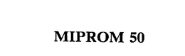 MIPROM 50 trademark