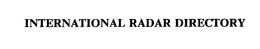 INTERNATIONAL RADAR DIRECTORY trademark