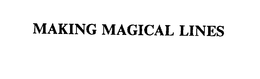 MAKING MAGICAL LINES trademark