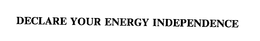 DECLARE YOUR ENERGY INDEPENDENCE trademark