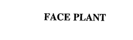 FACE PLANT trademark