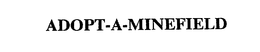 ADOPT-A-MINEFIELD trademark