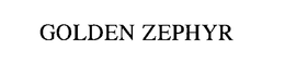 GOLDEN ZEPHYR trademark