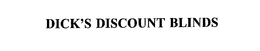 DICK'S DISCOUNT BLINDS trademark