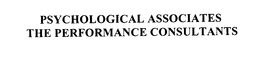 PSYCHOLOGICAL ASSOCIATES THE PERFORMANCE CONSULTANTS trademark