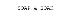 SOAP & SOAK trademark