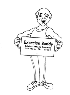 EXERCISE BUDDY EDWIN TRADING COMPANY SAN JOSE, CA 95136 trademark