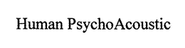 HUMAN PSYCHOACOUSTIC trademark