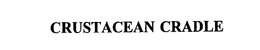 CRUSTACEAN CRADLE trademark