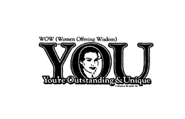 WOW (WOMEN OFFERING WISDOM) TO YOU YOU'RE OUTSTANDING & UNIQUE A DIVISION OF WE SURVIVE, INC. trademark