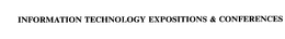 INFORMATION TECHNOLOGY EXPOSITIONS & CONFERENCES trademark