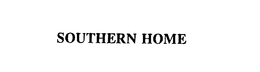 SOUTHERN HOME trademark