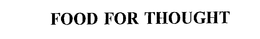 FOOD FOR THOUGHT trademark