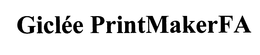 GICLEE PRINTMAKERFA trademark