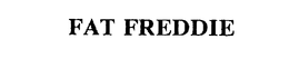 FAT FREDDIE trademark