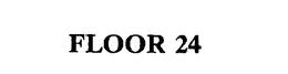 FLOOR 24 trademark