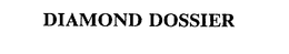 DIAMOND DOSSIER trademark