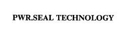 PWR.SEAL TECHNOLOGY trademark