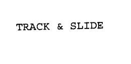 TRACK & SLIDE trademark