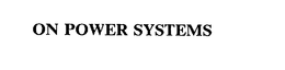 ON POWER SYSTEMS trademark