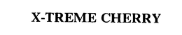 X-TREME CHERRY trademark