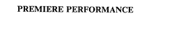 PREMIERE PERFORMANCE trademark