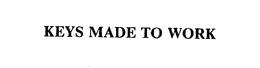 KEYS MADE TO WORK trademark