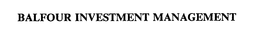 BALFOUR INVESTMENT MANAGEMENT trademark