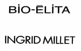 BIO-ELITA INGRID MILLET trademark