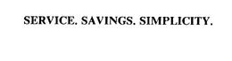 SERVICE.  SAVINGS.  SIMPLICITY. trademark