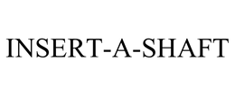 INSERT-A-SHAFT trademark