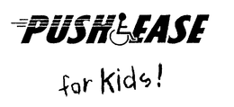 PUSH EASE FOR KIDS! trademark