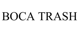 BOCA TRASH trademark