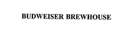 BUDWEISER BREWHOUSE trademark