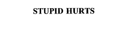 STUPID HURTS trademark