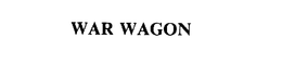 WAR WAGON trademark