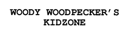 WOODY WOODPECKER'S KIDZONE trademark