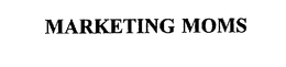MARKETING MOMS trademark
