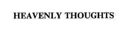 HEAVENLY THOUGHTS trademark