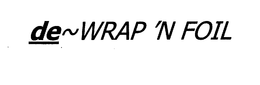 DE WRAP 'N FOIL trademark