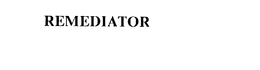 REMEDIATOR trademark